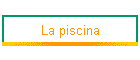 La piscina